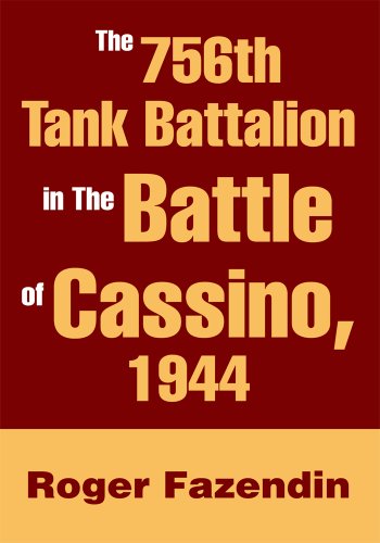 The 756Th Tank Battalion in the Battle of Cassino, 1944 (English Edition)