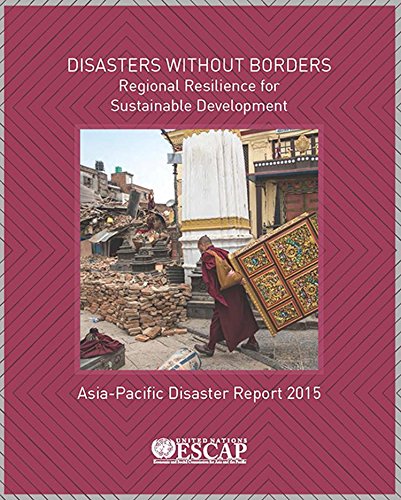 The Asia-Pacific Disaster Report 2015: Disasters without Borders - Regional Resilience for Sustainable Development (English Edition)