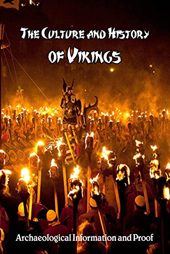 The Culture and History of Vikings: Archaeological Information and Proof (English Edition)