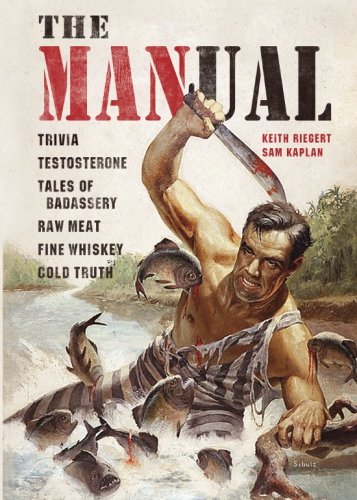 The MANual: Trivia. Testosterone. Tales of Badassery. Raw Meat. Fine Whiskey. Cold Truth.