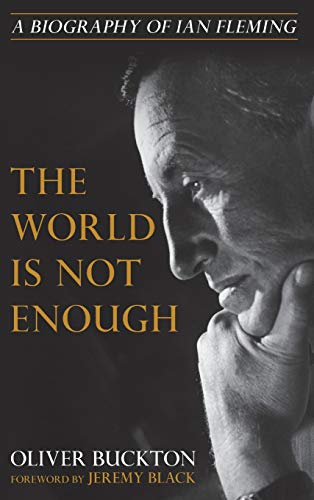 The World Is Not Enough: A Biography of Ian Fleming