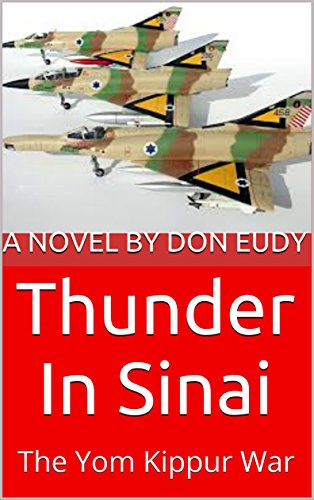 Thunder In Sinai: The Yom Kippur War (Thunder In Zion Book 3) (English Edition)