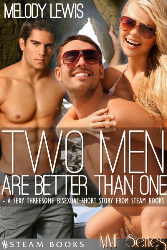 Two Men Are Better Than One - A Sexy Threesome Bisexual Short Story from Steam Books (MMF Series Book 4) (English Edition)