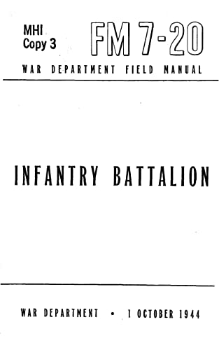 War Department Field Manual Infantry Battalion FM 7-20, October 1944 (English Edition)