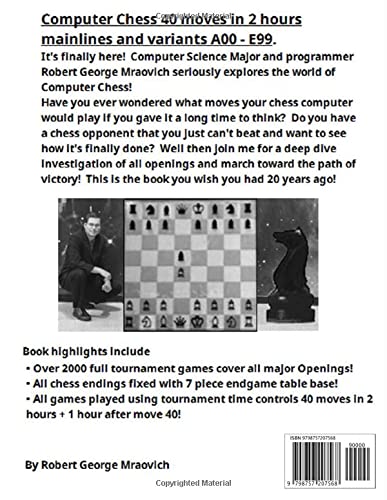 Computer Chess 40 moves in 2 hours 1st Edition Mainlines and Variants A00-E99: Computer Chess