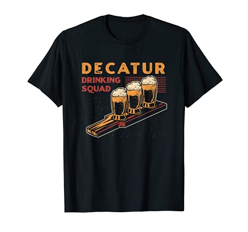 Decatur Drinking Squad Georgia Beer Lover GA Booze Alcohólico Camiseta