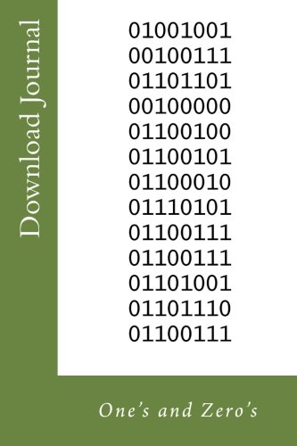 Download Journal: 6.14" x 9.21 Writing Journal, Grid Lines and Blank Space, Green Cover, Coded Phase “ I’m debugging”, Notebook, Sketchbook, 100 ... Fun Gift: Volume 4 (One's and Zero's)