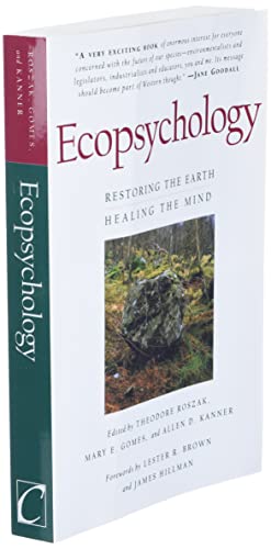 Ecopsychology: Restoring the Earth, Healing the Mind (Sierra Club Books Publication)