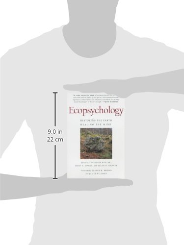 Ecopsychology: Restoring the Earth, Healing the Mind (Sierra Club Books Publication)