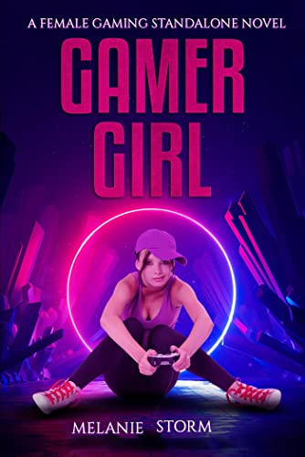 Gamer Girl (A Female Gaming Stand Alone) (English Edition)