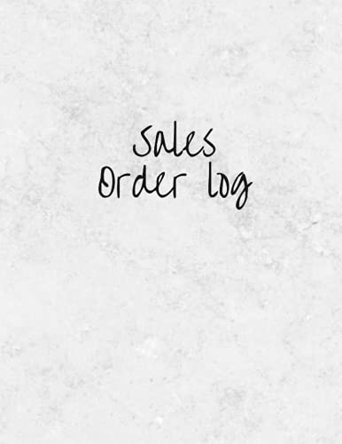 Sales Order Log: Track Your Order With This Daily Sales Log Book Small Businesses, Purchase Order Form for Home Based Small Business, Sales Order Log ... Forms for Online Businesses and Retail Store.