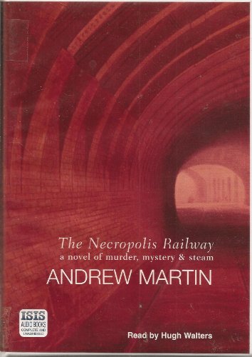 The Necropolis Railway: A Novel of Murder, Mystery and Steam