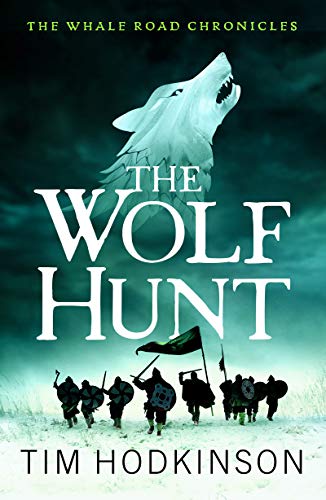 The Wolf Hunt: A fast-paced, action-packed historical fiction novel (The Whale Road Chronicles Book 3) (English Edition)