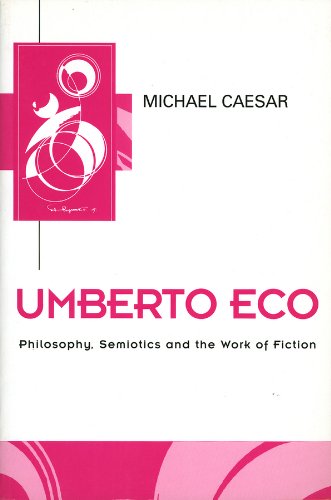 Umberto Eco: Philosophy, Semiotics and the Work of Fiction (Key Contemporary Thinkers) (English Edition)