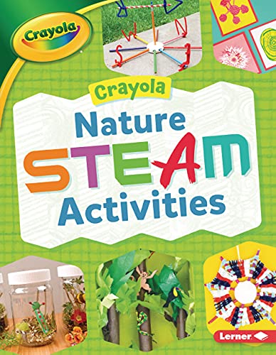 Crayola (R) Nature Steam Activities (Crayola (R) Makers)