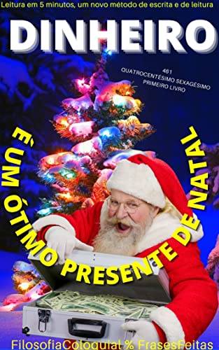 DINHEIRO : É UM ÓTIMO PRESENTE DE NATAL (Portuguese Edition)