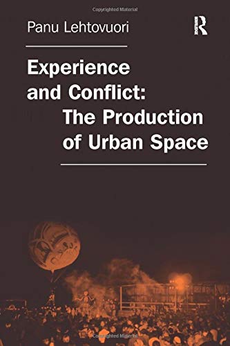 Experience and Conflict: The Production of Urban Space