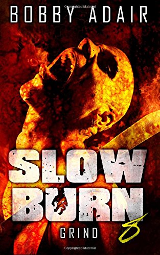 Slow Burn: Grind, Book 8: Volume 8 (Slow Burn Zombie Apocalypse Series)