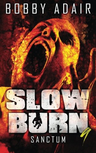 Slow Burn: Sanctum, Book 9: Volume 9 (Slow Burn Zombie Apocalypse Series)