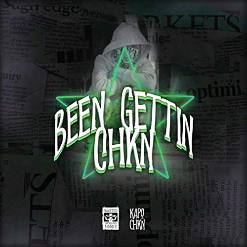 Been Gettin Chkn [Explicit]