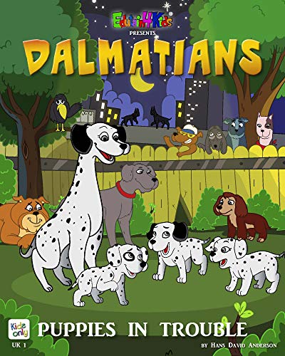 Dalmatians: Puppies In Trouble (Kids Only Book 1) (English Edition)