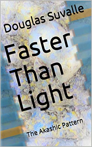 Faster Than Light: The Akashic Pattern (English Edition)