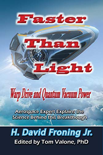 Faster Than Light: Warp Drive and Quantum Vacuum Power Aerospace Expert Explains the Science Behind This Breakthrough [Idioma Inglés] (Lost Science)