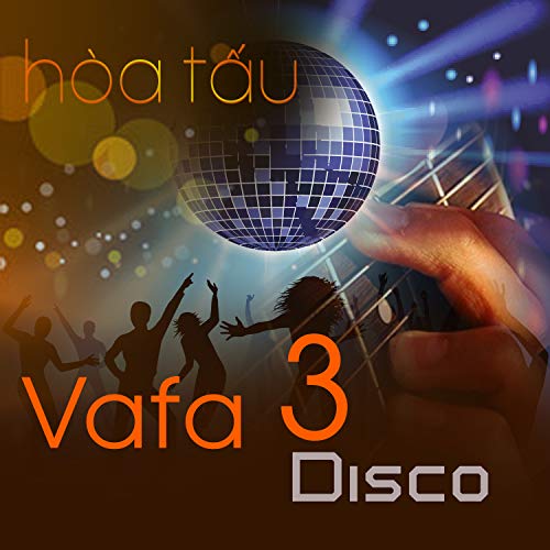 Hòa tấu Vafa 3 - Hòa tấu Disco