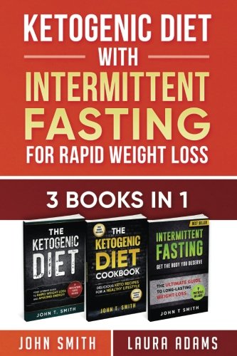 Ketogenic Diet With Intermittent Fasting For Rapid Weight Loss: 3 Books In 1: Bundle: 100+ Delicious Low-Carb Recipes For Amazing Energy: Volume 1 (Intermittent Fasting Bundle, atkins diet)