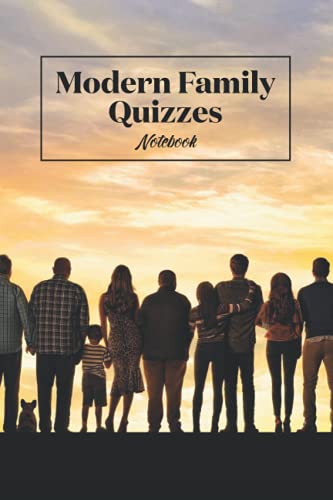 Modern Family Quizzes Notebook: Notebook|Journal| Diary/ Lined - Size 6x9 Inches 100 Pages