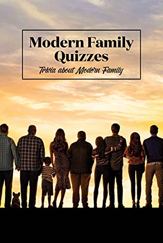 Modern Family Quizzes: Trivia about Modern Family: Modern Family Trivia Book (English Edition)