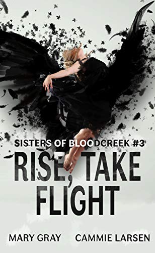 Rise, Take Flight (Sisters of Bloodcreek Book 3) (English Edition)