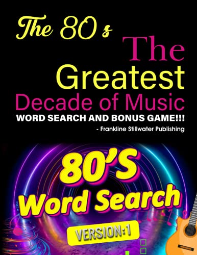 The 80's The Greatest Decade of Music...Word Search and Bonus Game (The 80's The Greatest Decade of Music...Word Search and Bonus Game Paperback)