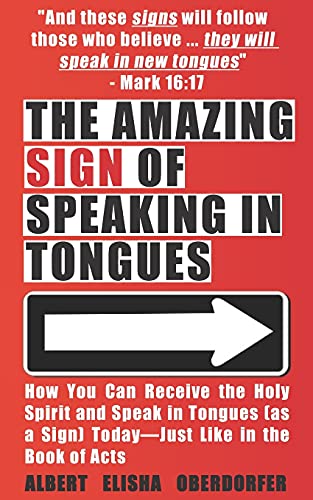 The Amazing Sign of Speaking in Tongues: How You Can Receive the Holy Spirit and Speak in Tongues (as a Sign) Today—Just Like in the Book of Acts: 5 (Fire Bundle)